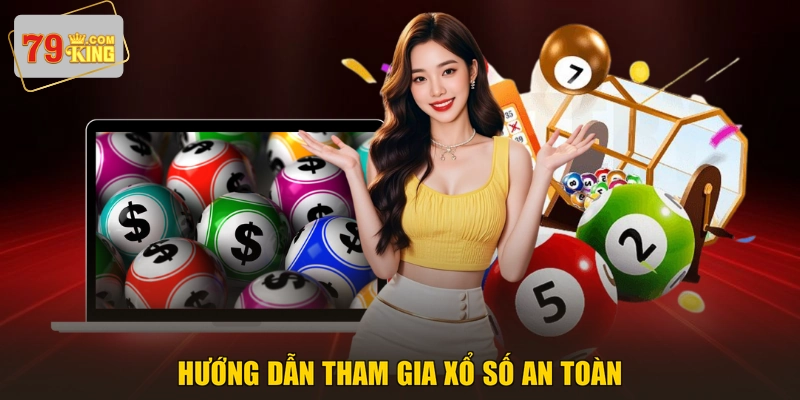 Hướng dẫn tham gia xổ số an toàn