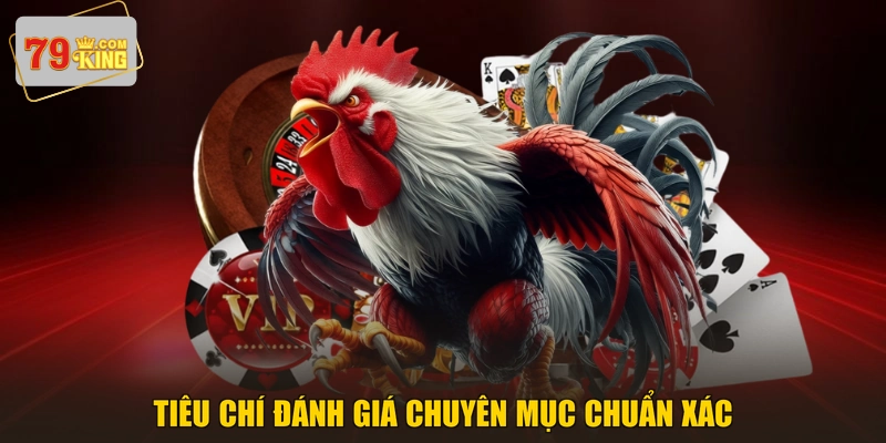 Tiêu chí đánh giá chuyên mục chuẩn xác